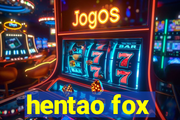 hentao fox